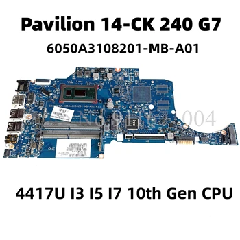 6050A3108201-MB-A01 За 240 HP G7 14Q-CS 14-CK дънна Платка на лаптоп С 4417U i3-10110U i5-10210U i7-10510U Процесор DDR4 L67377-601