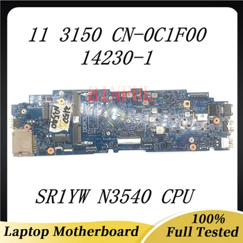 CN-0C1F00 0C1F00 C1F00 най-Високо Качество За Dell 11 3150 дънна Платка на Лаптоп 14230-1 с SR1YW N3540 Процесор DDR3 100% Напълно Работи Добре