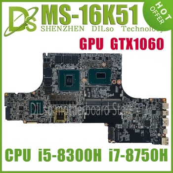 KEFU MS-16K51 дънна Платка за лаптоп Msi Oem Stealth GS63 GS63VR 8RE дънна Платка MS-16K5 с i5-8300H i7-8750H GTX1060/V6G