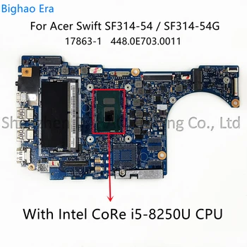 NBGXL11008 За Acer Swift SF314-54 SF314-54G дънна Платка на лаптоп с процесор i5-8250U 4G RAM DDR4 17863-1 448.0E703.0011 100% Тествана