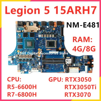 NM-E481 За Lenovo Legion 5 15ARH7 дънна Платка на лаптоп с процесор R5 ах италиански хляб! r7 GPU RTX3050 RTX3050TI RTX3070 RAM 4G 5B21H23614 5B21H23619