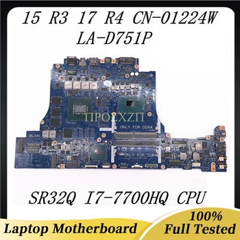 Висок клас дънна Платка за лаптоп 15 R3 17 R4 CN-01224W 01224W 1224W BAP10 LA-D751P с процесор SR32Q I7-7700HQ 100% Напълно изпитано OK