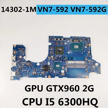 За Acer Aspire VN7-592 VN7-592G дънна Платка на лаптоп 14302-11 млн. С процесор I5 6300HQ GPU GTX960 (N16P-GX-A2) 100% Тест на Уо