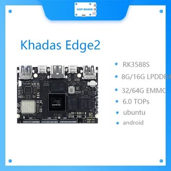 Одноплатный компютър Khadas Edge2 RK3588S с 8-ядрен 64-битов процесор, графичен процесор ARM Mali-G610 MP4, 6 ВЪРХОВЕТЕ AI NPU, Wi-Fi, 6, B