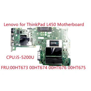 Оригиналната дънна платка за Lenovo ThinkPad L450 дънна Платка с тестовым кладенец на процесора i5-5200U FRU: 00HT673 00HT674 00HT676 00HT675