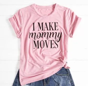 Тениска Sugarbaby I Make Mommy Moves с къс ръкав, розова тениска, ежедневни хипстерские графични сиви върхове, Tummblr, дамски дрехи, риза